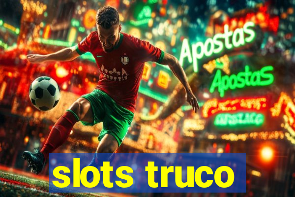 slots truco